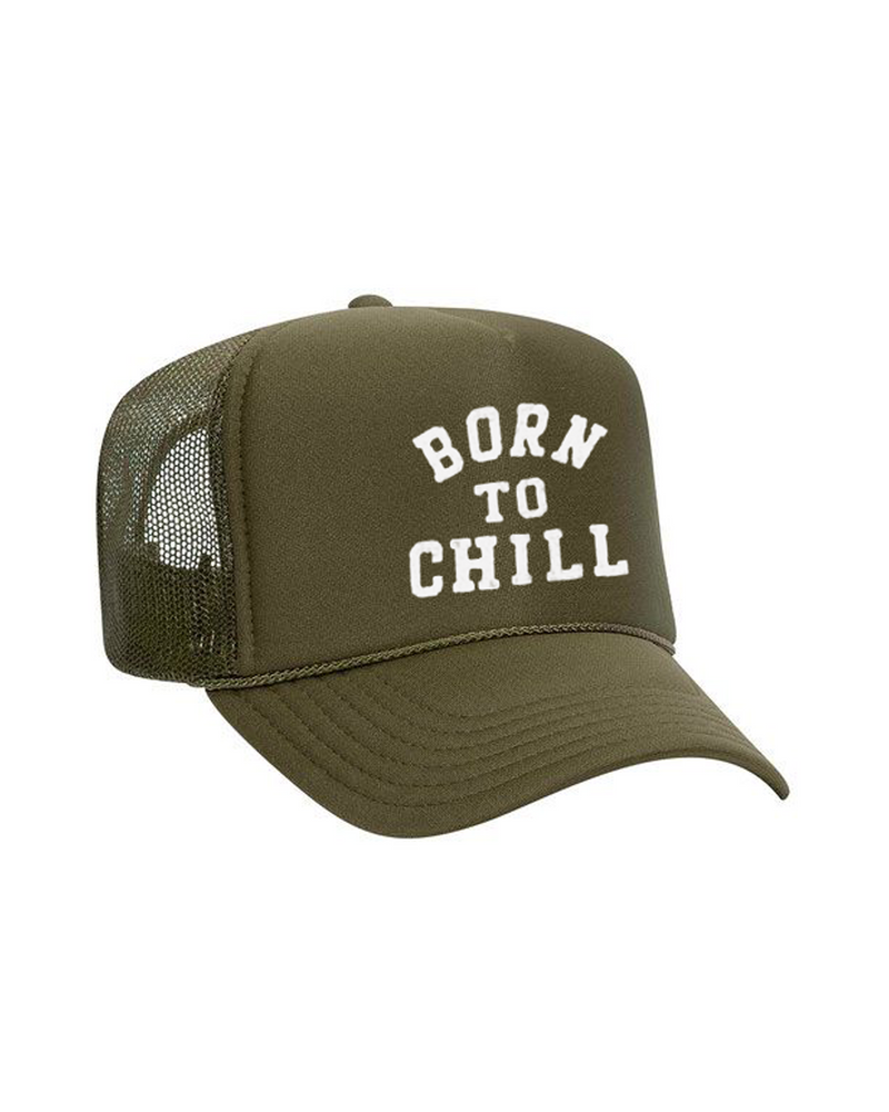 Born to Chill Trucker Hat