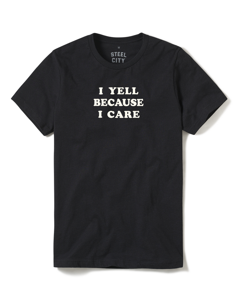 I Yell Because I Care